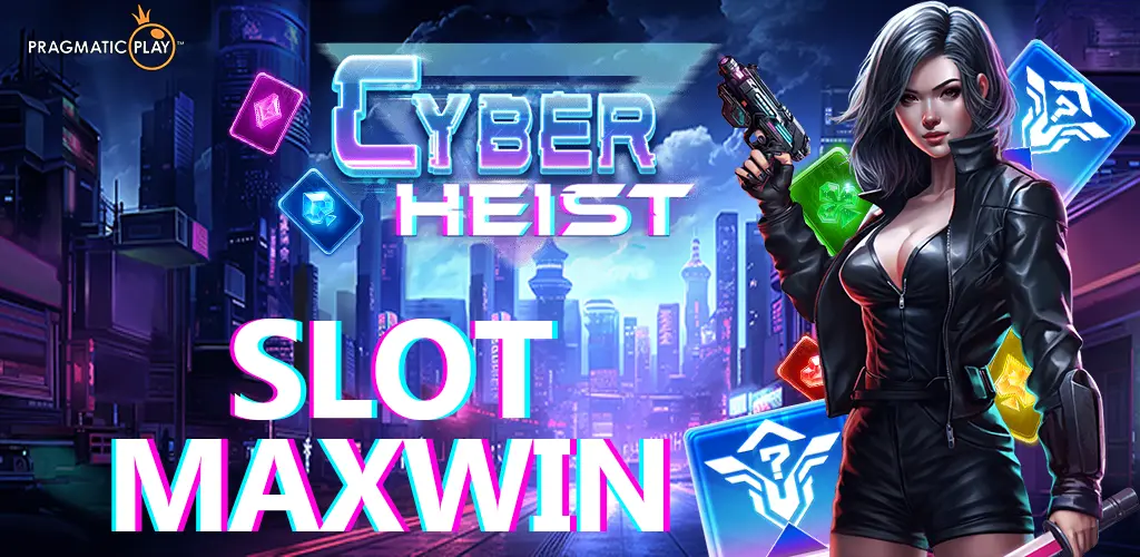 Cyber Heist : Game Slot Maxwin