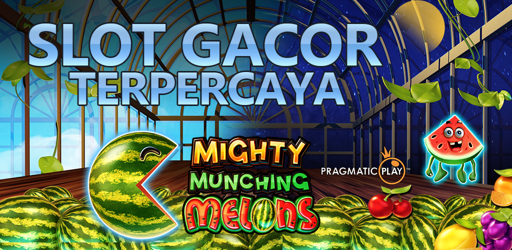 Mighty Munching Melons : Slot Gacor Terpercaya